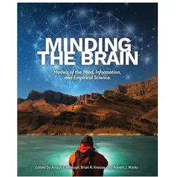 Minding the Brain, Sachbücher von Robert Marks, Brian R Krouse, Angus J Menuge, Angus Menuge, Robert J Marks, Brian Krouse