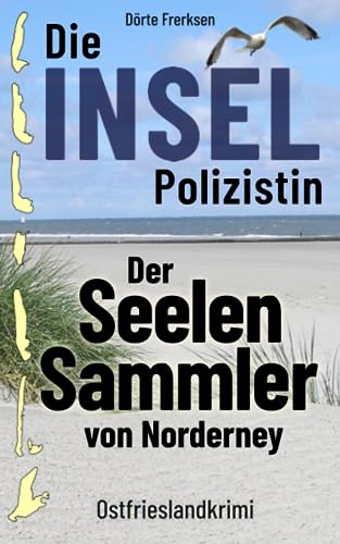 Dörte Frerksen - Die Inselpolizistin. Der Seelensammler von Norderney: Ostfrieslandkrimi (Maike Hansen ermittelt 6) - Preis vom 01.10.2026 17:08:56 h