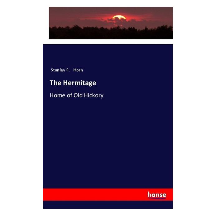 Hansebooks The Hermitage (Englisch, Softcover, Stanley F Horn) (56011190)