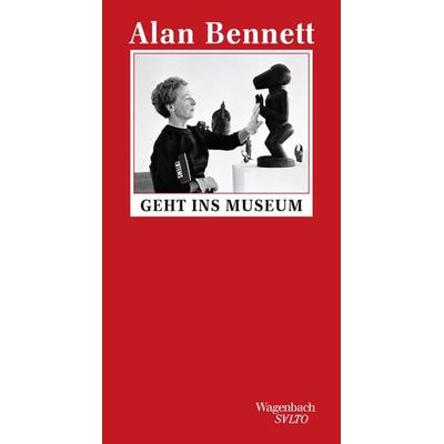 Alan Bennett geht ins Museum, Gebundene Ausgabe von Alan Bennett, Wagenbach, K, 978-3-8031-1326-9