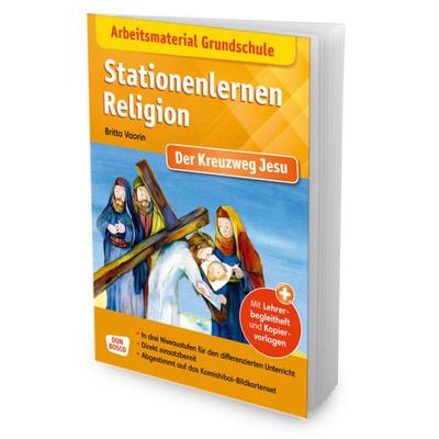 Arbeitsmaterial Grundschule. Stationenlernen Religion: Der Kreuzweg Jesu, Set von Britta Vaorin, Don Bosco, 978-3-7698-2443-8