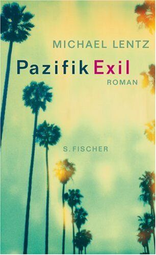 Michael Lentz - Pazifik Exil: Roman - Preis vom 09.10.2026 07:28:09 h