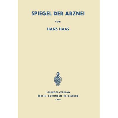 Spiegel der Arznei, Taschenbuch von Hans Haas, Springer Berlin, 978-3-642-49568-7