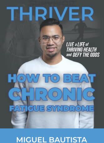 Miguel Bautista - Thriver, Not Survivor: How to Beat Chronic Fatigue Syndrome - Preis vom 09.10.2026 07:28:09 h