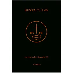 Agende Band III: Die Amtshandlungen. Te, Fachbücher von Kirchenleitung der Vereinigten Evangelisch-Lutherischen Kirchen