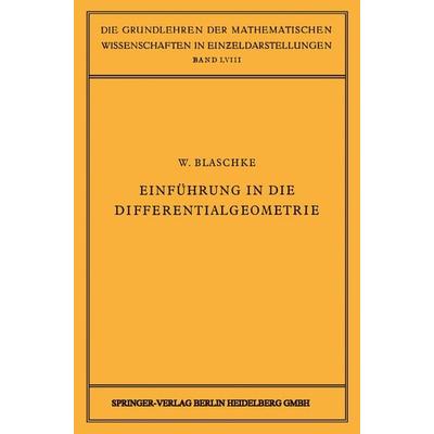 Einführung in die Differentialgeometrie, Taschenbuch von Wilhelm Blaschke, Springer Berlin, 978-3-642-49385-0