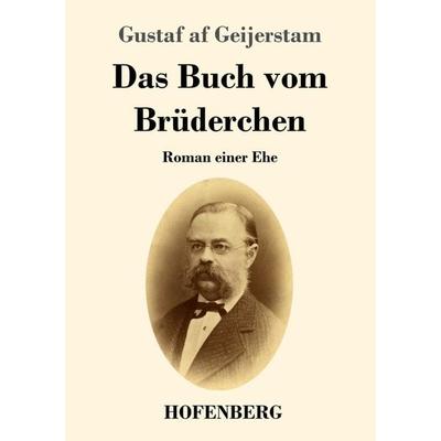 Das Buch vom Brüderchen, Taschenbuch von Gustaf af Geijerstam, Hofenberg, 978-3-7437-3305-3