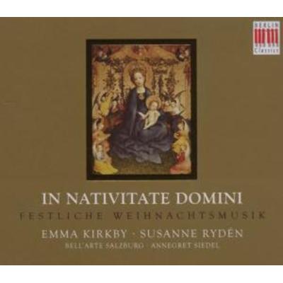 Kirkby/Ryden/Bell'Arte Salzburg/Siedel: In Nativitate Domini - Emma Kirkby,Susanne Rydén, CD