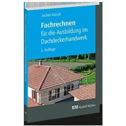Fachrechnen für die Ausbildung im Dachdeckerhandwerk, Fachbücher von Jochen Karsch