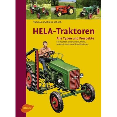HELA-Traktoren - Alle Typen und Prospekte, Gebundene Ausgabe von Thomas Schoch,Franz Schoch, Verlag Eugen Ulmer, 978-3-8001-5790-7