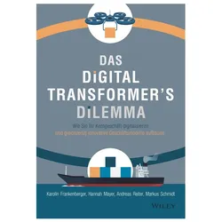 Das Digital Transformer's Dilemma, Fachbücher von Karolin Frankenberger, Marlies Ferber, Andreas Reiter, Markus Schmidt, Andreas Schieberle