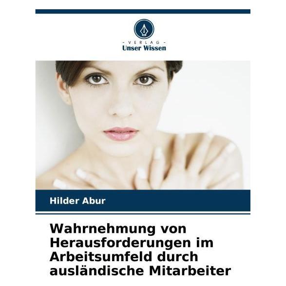 Bod Wahrnehmung von Herausforderungen im Arbeitsumfeld durch ausländische Mitarbeite (57194786)