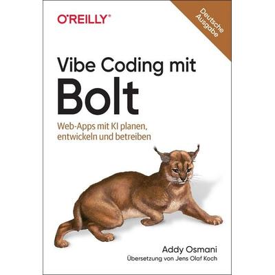 Vibe Coding mit Bolt, Taschenbuch von Addy Osmani, O'Reilly; 978-3-96009-288-9