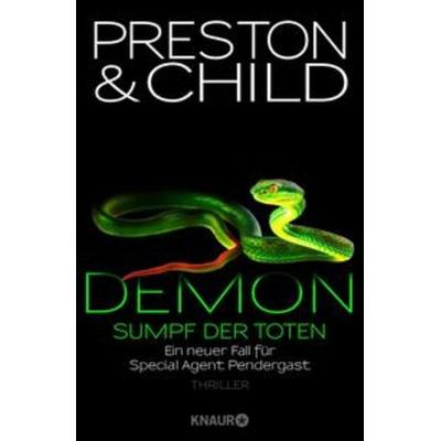 Demon - Sumpf der Toten / Pendergast Bd.15, Gebundene Ausgabe von Douglas Preston,Lincoln Child, Knaur