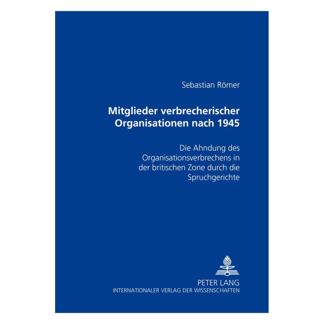 Peter Lang Mitglieder verbrecherischer Organisationen nach 1945 (Deutsch, Softcover, Sebastian Römer) (56032722)