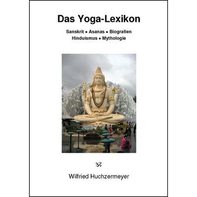 Das Yoga-Lexikon, Taschenbuch von Wilfried Huchzermeyer, Edition Sawitri, 978-3-931172-28-2