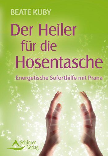 Beate Kuby - Der Heiler für die Hosentasche - Energetische Soforthilfe mit Prana - Preis vom 19.10.2026 19:33:35 h