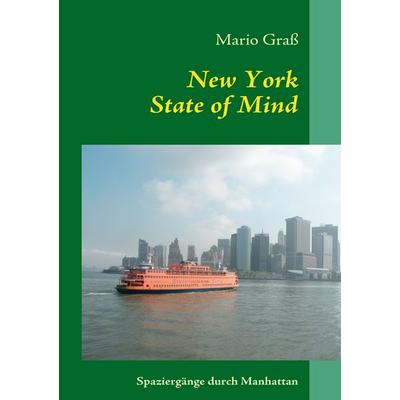 New York State of Mind, Taschenbuch von Mario Grass, BoD – Books on Demand, 978-3-8423-5190-5