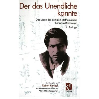 Der das Unendliche kannte, Gebundene Ausgabe von Robert Kanigel, Vieweg & Teubner, 978-3-528-16509-3