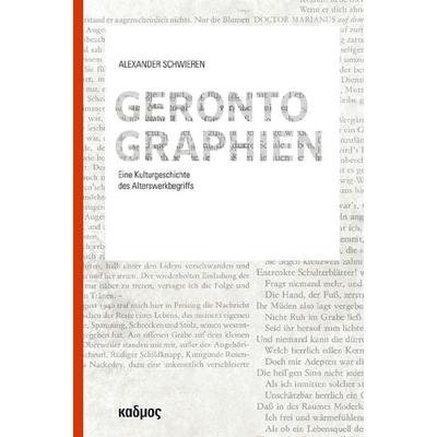 Gerontographien, Taschenbuch von Alexander Schwieren, Kulturverlag Kadmos Berlin, 978-3-86599-244-4
