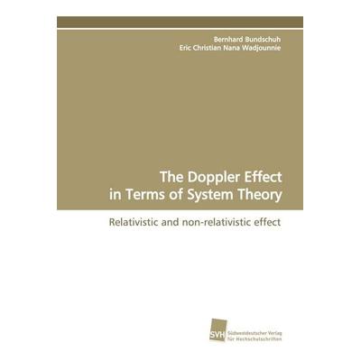 The Doppler Effect in Terms of System Theory, Taschenbuch von Bernhard Bundschuh,Eric Christian Nana Wadjounnie, Südwestdeutscher Verlag für