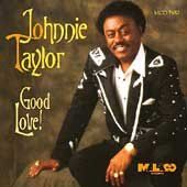 Johnnie Taylor - Good Love - Preis vom 11.10.2026 03:10:56 h