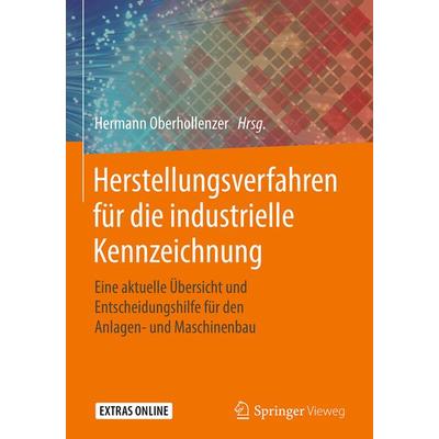 Herstellungsverfahren für die industrielle Kennzeichnung, Gebundene Ausgabe von , Springer Berlin, 978-3-662-55330-5