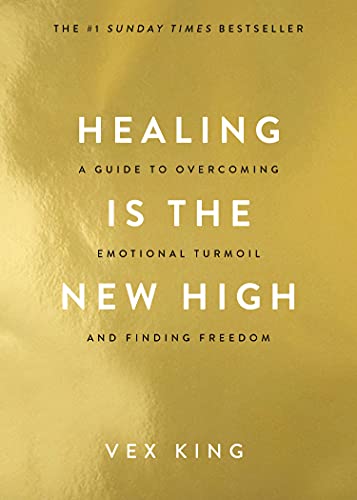 Vex King - Healing Is the New High: A Guide to Overcoming Emotional Turmoil and Finding Freedom: THE #1 SUNDAY TIMES BESTSELLER - Preis vom 17.10.2026 19:25:27 h