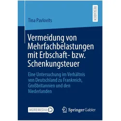 Vermeidung von Mehrfachbelastungen mit Erbschaft- bzw. Schenkungsteuer, Fachbücher von Tina Pavlovits