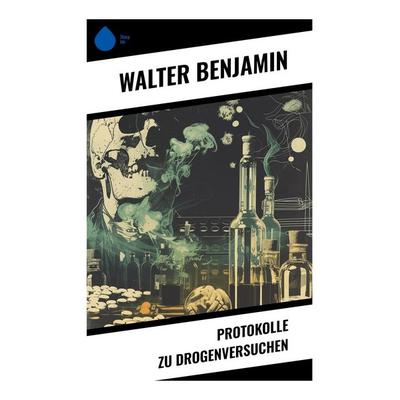 Protokolle zu Drogenversuchen, Taschenbuch von Walter Benjamin, Sharp Ink, 978-80-283-4957-8
