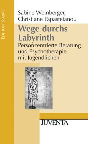 Sabine Weinberger - Wege durchs Labyrinth: Personzentrierte Beratung und Psychotherapie mit Jugendlichen (Edition Sozial) - Preis vom 11.10.2026 03:10:56 h