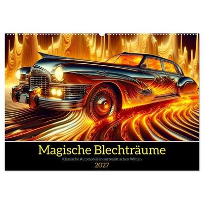 Magische Blechträume (Wandkalender 2027 DIN A2 quer), CALVENDO Monatskalender