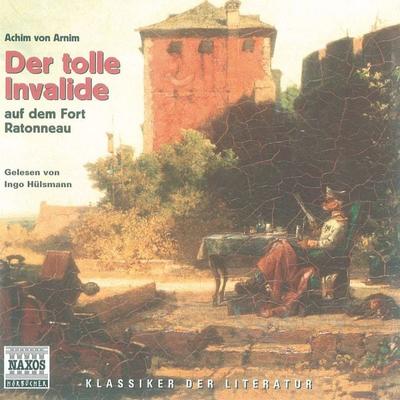Der tolle Invalide auf dem Fort Ratonneau - Achim Arnim, Audio, 4056198002063