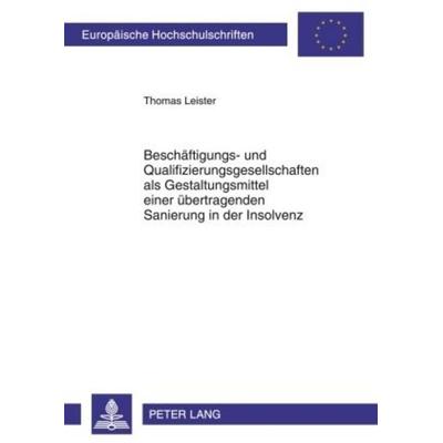 Beschäftigungs- und Qualifizierungsgesellschaften als Gestaltungsmittel einer übertragenden Sanierung in der Insolvenz, Taschenbuch von Thomas
