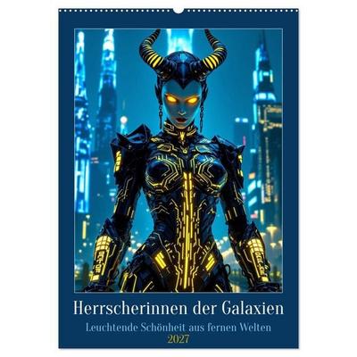 Herrscherinnen der Galaxien (Wandkalender 2027 DIN A2 hoch), CALVENDO Monatskalender