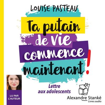 Ta putain de vie commence maintenant ! - Louise Pasteau, Audio, 9781894987387