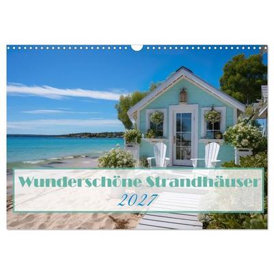 Wunderschöne Strandhäuser (Wandkalender 2027 DIN A3 quer), CALVENDO Monatskalender