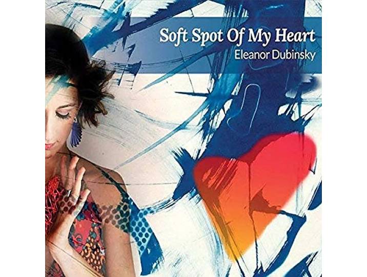 Eleanor Dubinsky - Soft Spot Of My Heart