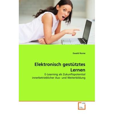 Rome, E: Elektronisch gestütztes Lernen, Taschenbuch von Ewald Rome, VDM, 978-3-639-29275-6