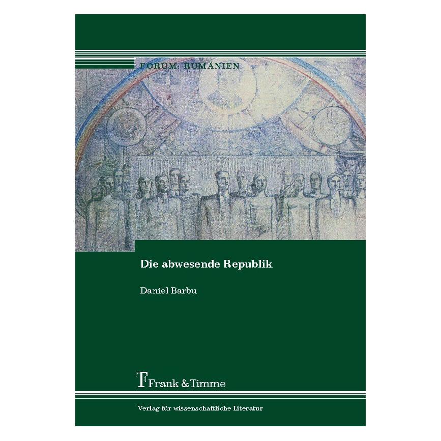Frank & Timme Die abwesende Republik (Deutsch, Softcover, Daniel Barbu) (55208772)