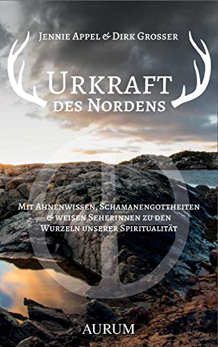 Dirk Grosser - Urkraft des Nordens: Mit Ahnenwissen, Schamanengottheiten und weisen Seherinnen zu den Wurzeln unserer Spiritualität - Preis vom 30.09.2026 22:30:23 h