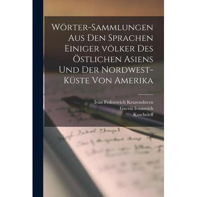 Wörter-sammlungen aus den sprachen einiger völker des östlichen Asiens und der nordwest-küste von Amerika, Taschenbuch von Gavriil Ivanovich Davydov,