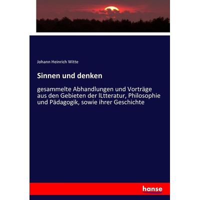 Sinnen und denken, Taschenbuch von Johann Heinrich Witte, Hansebooks, 978-3-7436-8793-6