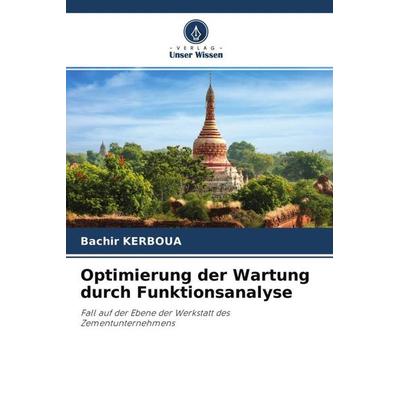 Optimierung der Wartung durch Funktionsanalyse, Taschenbuch von Bachir Kerboua, Verlag Unser Wissen, 978-620-4-53207-3