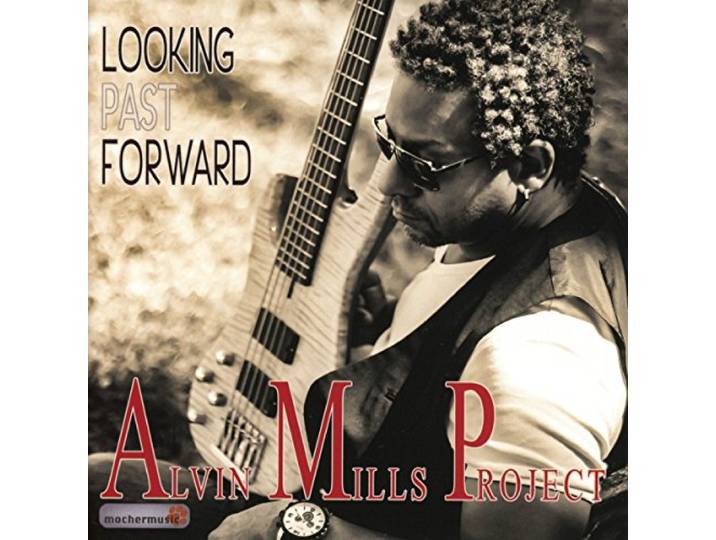 Alvin Mills Project - Looking Past Forward