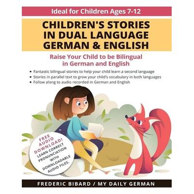 Children's Stories in Dual Language German & English, Taschenbuch von My Daily German,Frederic Bibard, My Daily German, 978-1-68489-280-8
