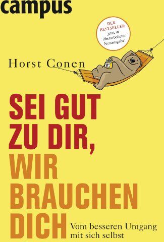 Horst Conen - Sei gut zu dir, wir brauchen dich: Vom besseren Umgang mit sich selbst - Preis vom 11.10.2026 15:43:13 h