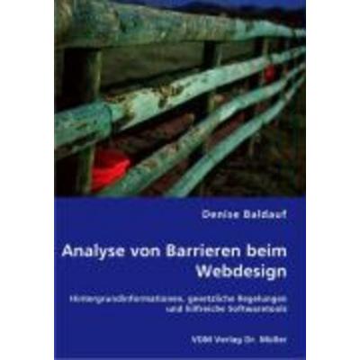 Analyse von Barrieren beim Webdesign, Taschenbuch von Denise Baldauf, VDM, 978-3-8364-5087-4