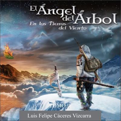 El ángel del árbol en las Tierras del Viento - Luis Felipe Cáceres Vizcarra, Audio, 9789178898589