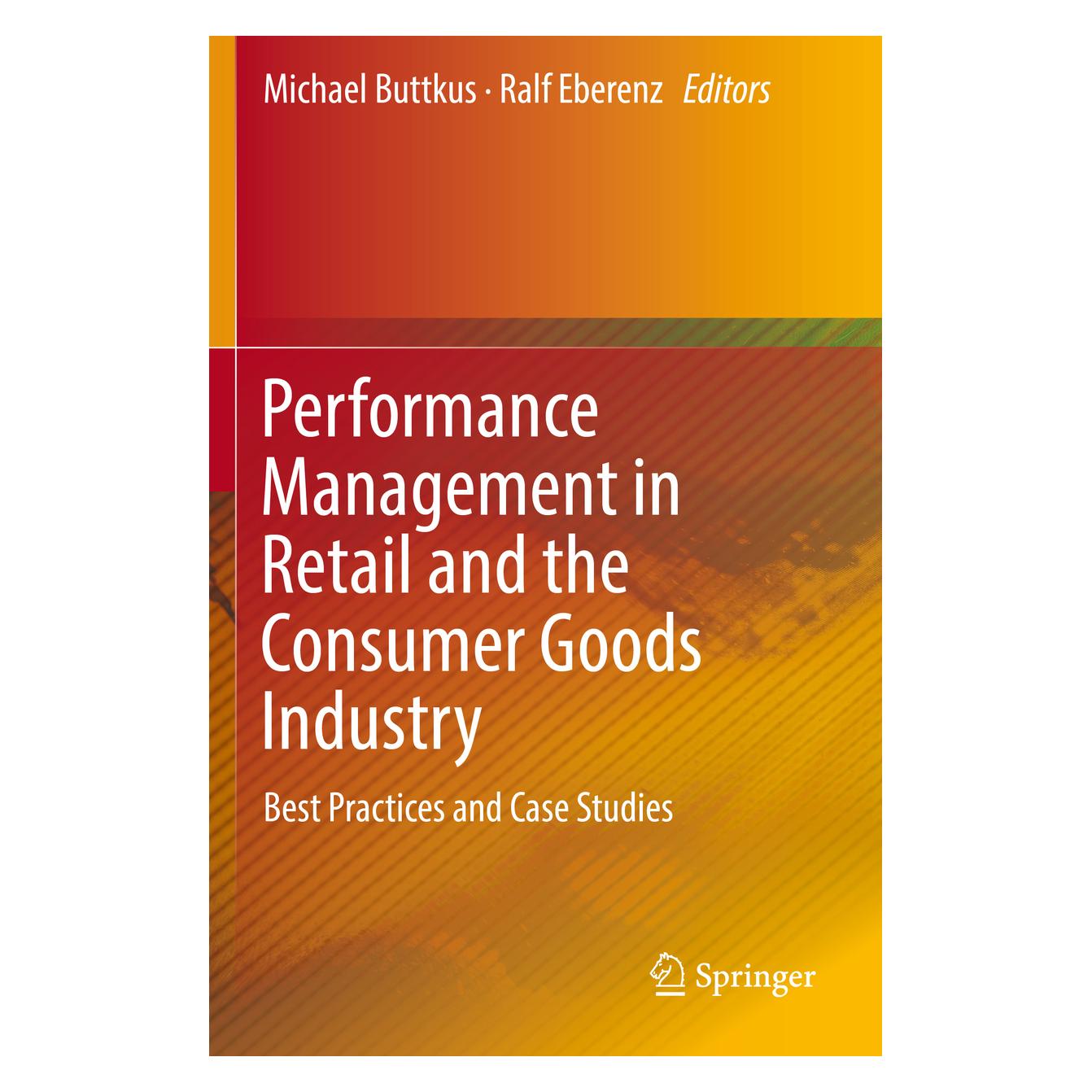 Springer Performance Management in Retail and the Consumer Goods Industry (Englisch, Softcover, Michael Buttkus, Ralf Eberenz) (56156138)